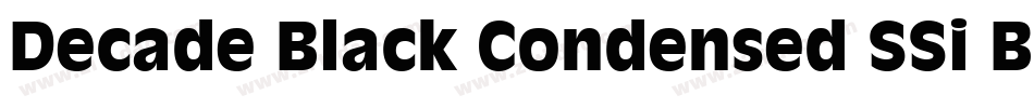 Decade Black Condensed SSi Black Condensed字体转换